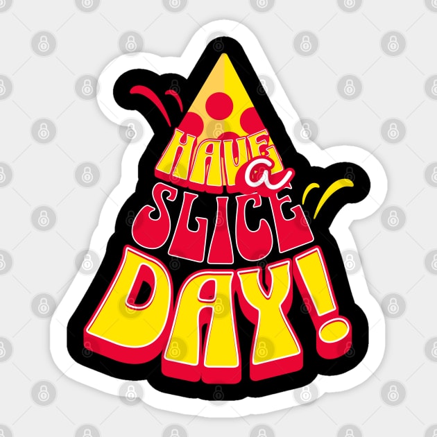 Have A Slice Day Sticker by NorseMagic